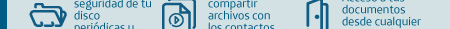 Copias de seguridad de tu disco periódicas y automáticas. compartir archivos con los contactos que elijas. acceso a documentos desde cualquier computadora.